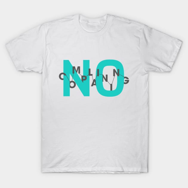 No Complaining T-Shirt by Rolling Reality